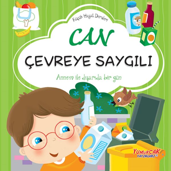 Küçük Hayat Dersleri Can Çevreye Saygılı Küçük Hayat Dersleri Can Çevreye Saygılı
