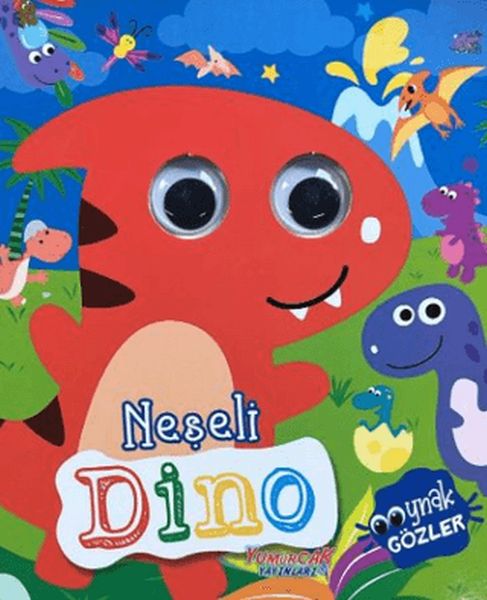 Neşeli Dino - Oynak Gözler Neşeli Dino - Oynak Gözler