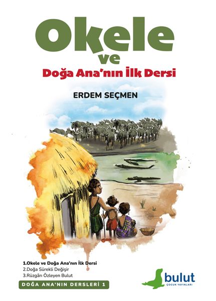 Doğa Ana’Nın Dersleri- 1 Okele Ve Doğa Ana’Nın İlk Dersi Doğa Ana’Nın Dersleri- 1 Okele Ve Doğa Ana’Nın İlk Dersi