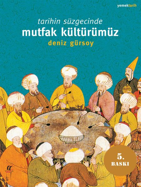 Tarihin Süzgecinde Mutfak Kültürümüz Tarihin Süzgecinde Mutfak Kültürümüz