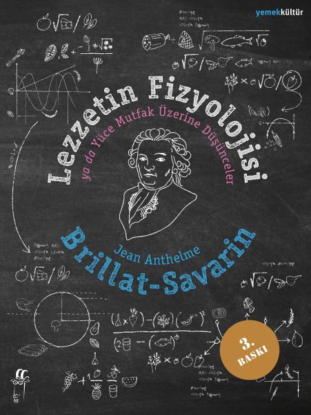Lezzetin Fizyolojisi ya da Yüce Mutfak Üzerine Düşünceler Lezzetin Fizyolojisi ya da Yüce Mutfak Üzerine Düşünceler