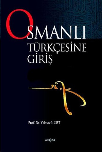 Osmanlı Türkçesine Giriş Osmanlı Türkçesine Giriş