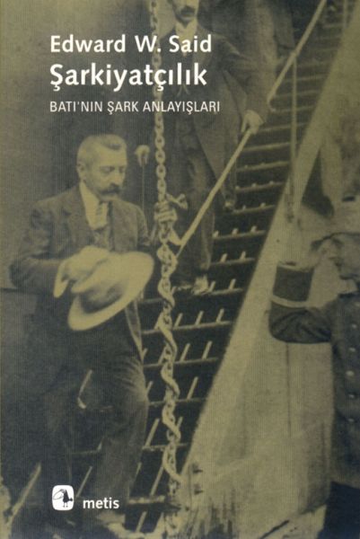 Şarkiyatçılık Batı'nın Şark Anlayışları Şarkiyatçılık Batı'nın Şark Anlayışları