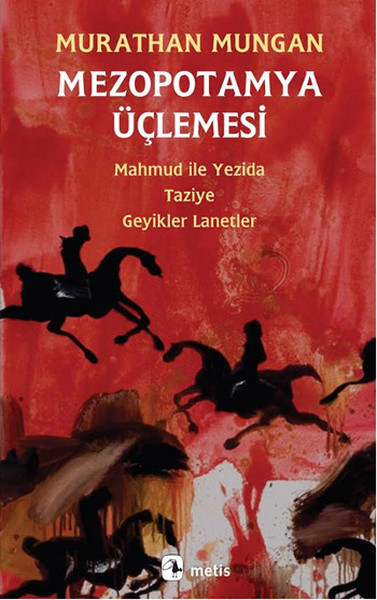 Mezopotamya Üçlemesi Mahmud ile Yezida, Taziye, Geyikler Lanetler