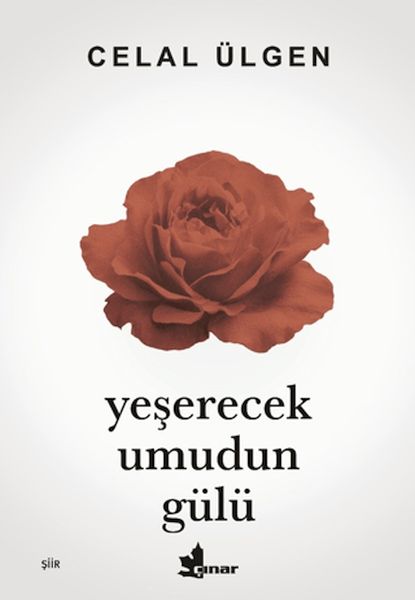 Yeşerecek Umudun Gülü Yeşerecek Umudun Gülü
