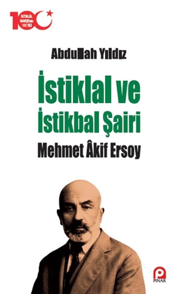 İstiklal ve İstikbal Şairi Mehmet Akif Ersoy İstiklal ve İstikbal Şairi Mehmet Akif Ersoy