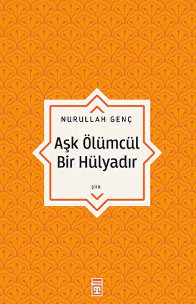 Aşk Ölümcül Bir Hülyadır Aşk Ölümcül Bir Hülyadır