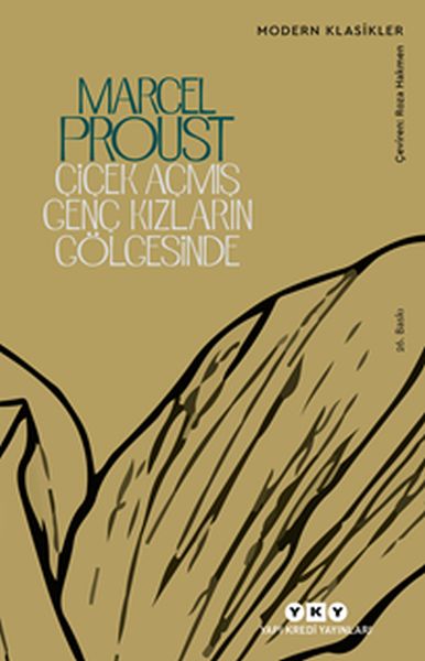 Çiçek Açmış Genç Kızların Gölgesinde /Kayıp Zamanın İzinde - Modern Klasikler Çiçek Açmış Genç Kızların Gölgesinde /Kayıp Zamanın İzinde - Modern Klasikler
