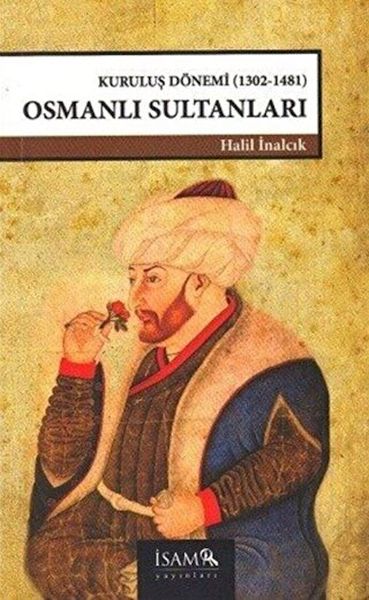 Kuruluş Dönemi Osmanlı Sultanları Kuruluş Dönemi Osmanlı Sultanları