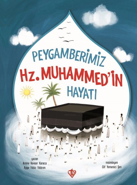 Peygamberimiz Hz.Muhammedin Hayatı Peygamberimiz Hz.Muhammedin Hayatı