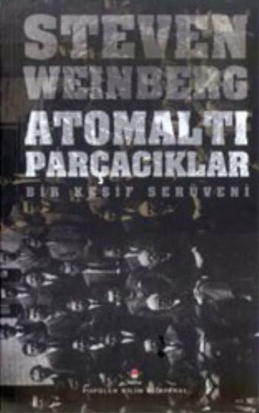Atomaltı Parçacıklar - Bir Keşif Serüveni Atomaltı Parçacıklar - Bir Keşif Serüveni