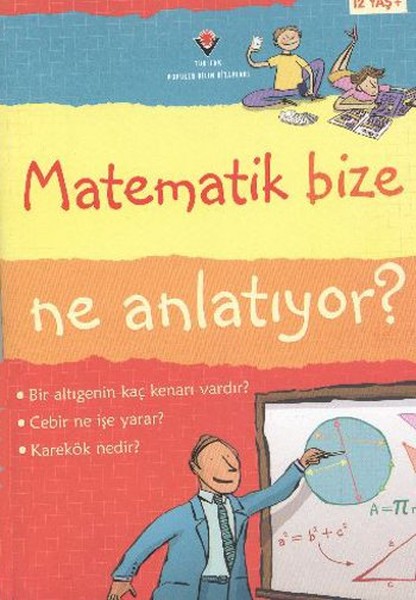 Matematik Bize Ne Anlatıyor? Matematik Bize Ne Anlatıyor?