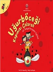 Uğurböceği Kapınızı Çalarsa Uğurböceği Kapınızı Çalarsa