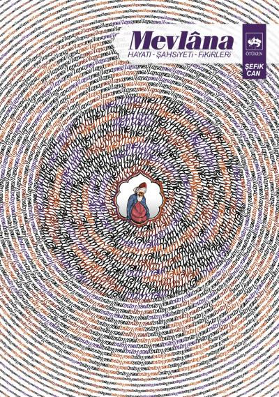 Mevlana - Hayatı, Şahsiyeti, Fikirleri Mevlana - Hayatı, Şahsiyeti, Fikirleri