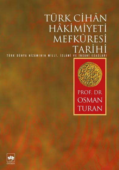 Türk Cihan Hakimiyeti Mefküresi Tarihi Türk Cihan Hakimiyeti Mefküresi Tarihi