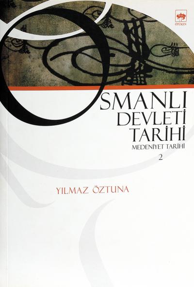 Osmanlı Devleti Tarihi 2 - Medeniyet Tarihi Osmanlı Devleti Tarihi 2 - Medeniyet Tarihi