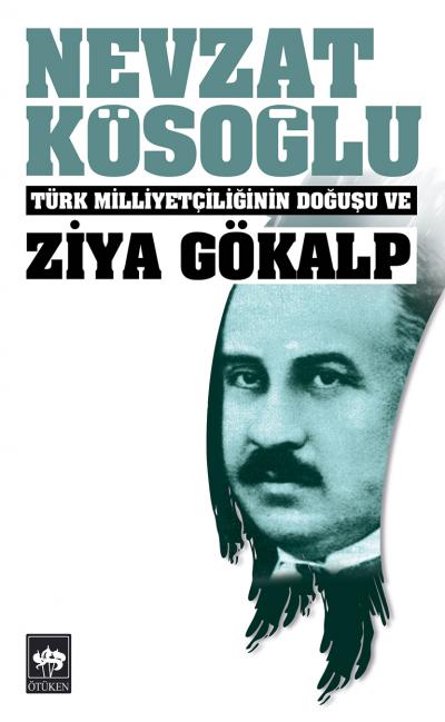 Türk Milliyetçiliğinin Doğuşu ve Ziya Gökalp Türk Milliyetçiliğinin Doğuşu ve Ziya Gökalp