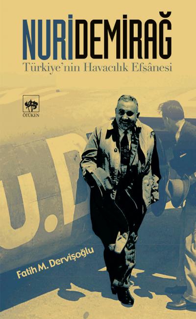 Nuri Demirağ - Türkiyenin Havacılık Efsanesi Nuri Demirağ - Türkiyenin Havacılık Efsanesi
