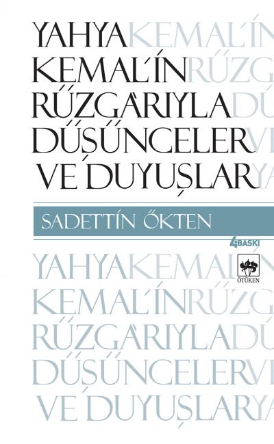 Yahya Kemal’in Rüzgarıyla Düşünceler ve Duyuşlar Yahya Kemal’in Rüzgarıyla Düşünceler ve Duyuşlar