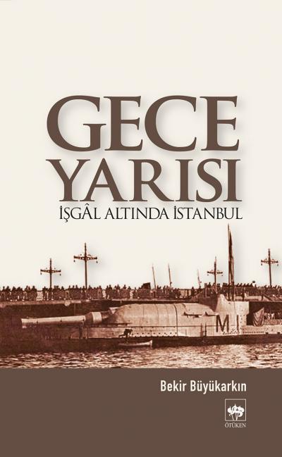 Gece Yarısı İşgal Altında İstanbul Gece Yarısı İşgal Altında İstanbul