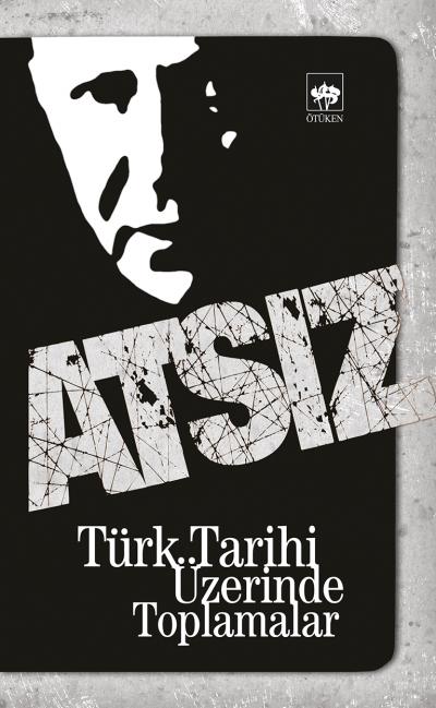 Türk Tarihi Üzerinde Toplamalar Türk Tarihi Üzerinde Toplamalar