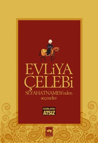 Evliya Çelebi Seyahatnamesinden Seçmeler Evliya Çelebi Seyahatnamesinden Seçmeler