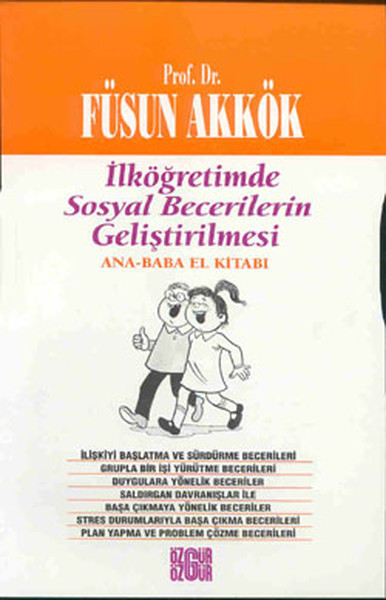 İlköğretimde Sosyal Becerilerin Geliştirilmesi Ana - Baba El Kitabı İlköğretimde Sosyal Becerilerin Geliştirilmesi Ana - Baba El Kitabı