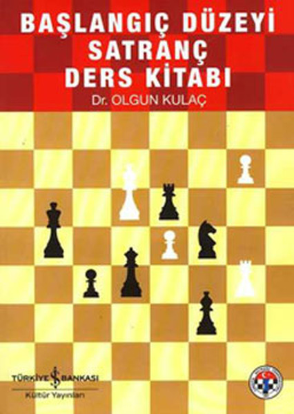Başlangıç Düzeyi Satranç Kaynak Kitabı Başlangıç Düzeyi Satranç Kaynak Kitabı