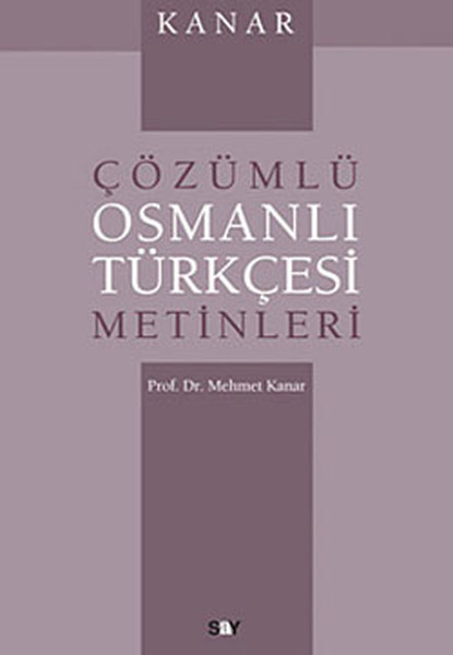 Kanar Çözümlü Osmanlı Türkçesi Metinleri Kanar Çözümlü Osmanlı Türkçesi Metinleri