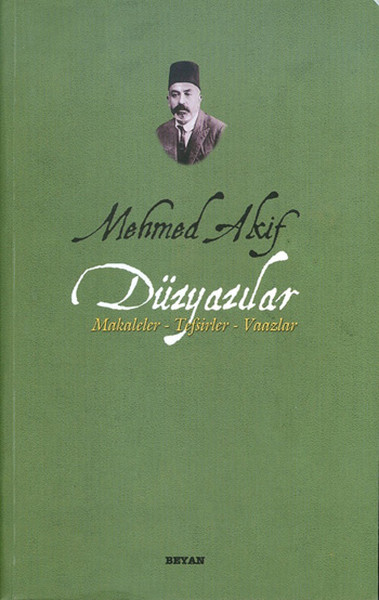 Mehmed Akif Düzyazılar Makaleler-Tefsirler-Vaazlar Mehmed Akif Düzyazılar Makaleler-Tefsirler-Vaazlar