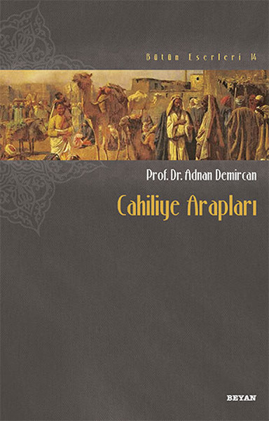 Cahiliye Arapları Cahiliye Arapları