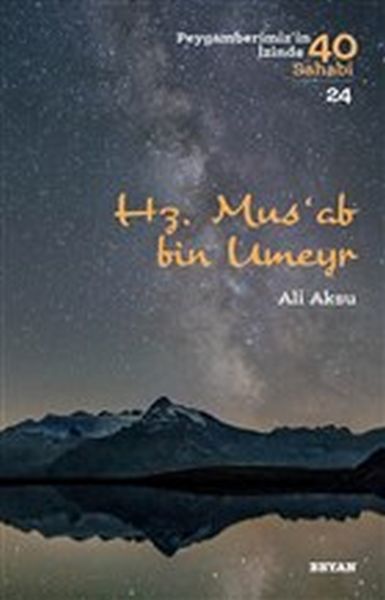 Hz. Mus'ab Bin Umeyr - Peygamberimiz'in İzinde 40 Sahabi - 24 Hz. Mus'ab Bin Umeyr - Peygamberimiz'in İzinde 40 Sahabi - 24