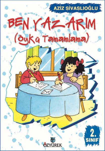Ben Yazarım (Öykü Tamamlama) 2. Sınıf Ben Yazarım (Öykü Tamamlama) 2. Sınıf