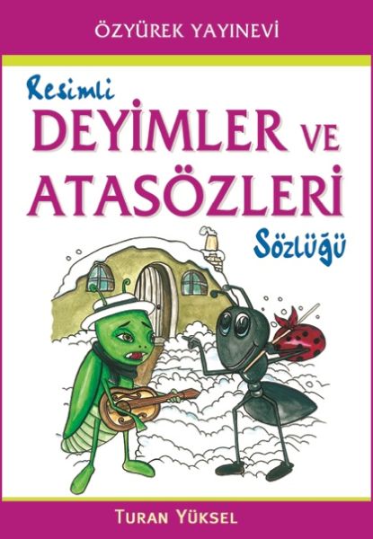 Resimli Deyimler ve Atasözleri Sözlüğü Resimli Deyimler ve Atasözleri Sözlüğü