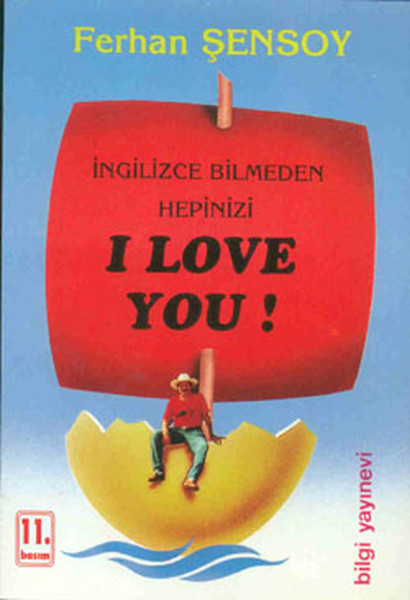 İngilizce Bilmeden Hepinizi I Love You İngilizce Bilmeden Hepinizi I Love You