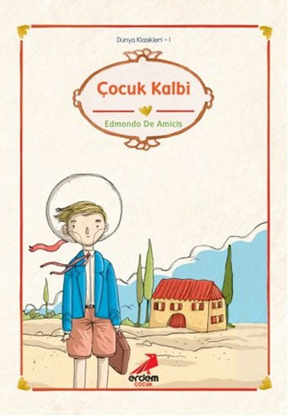 Dünya Çocuk Klasikleri - Çocuk Kalbi Dünya Çocuk Klasikleri - Çocuk Kalbi