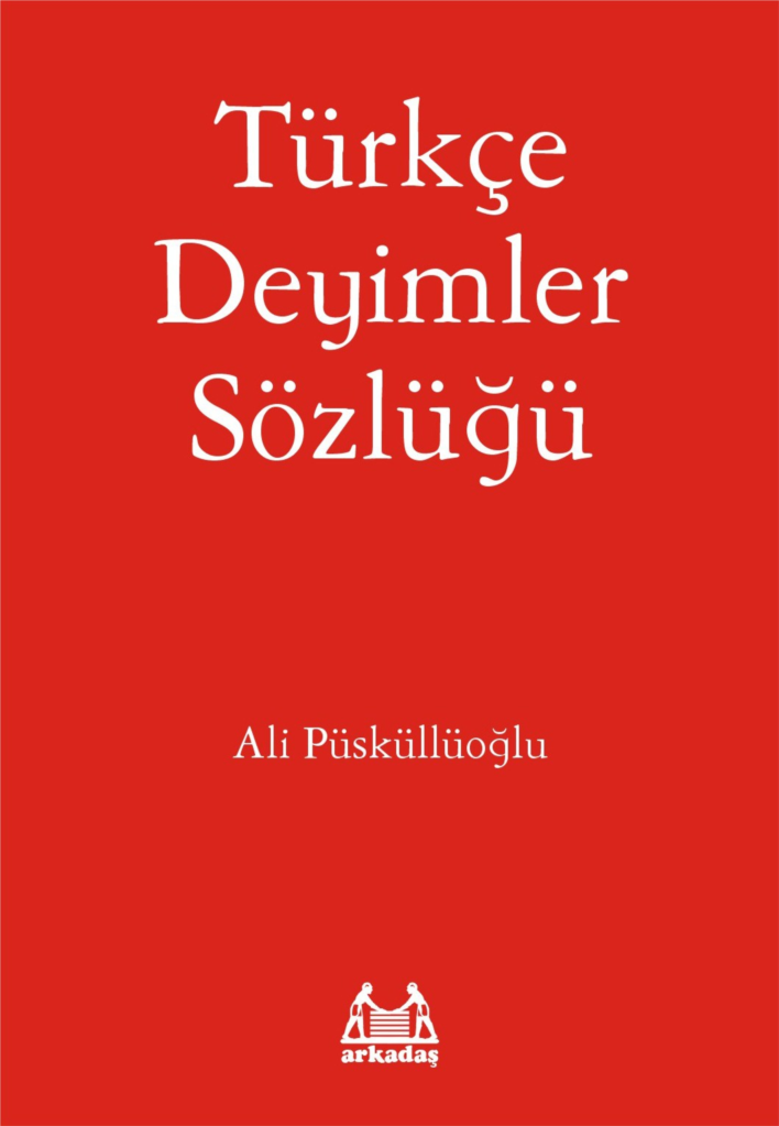 Türkçe Deyimler Sözlüğü Türkçe Deyimler Sözlüğü
