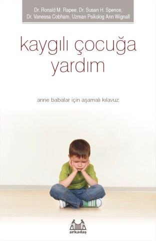Kaygılı Çocuğa Yardım Kaygılı Çocuğa Yardım