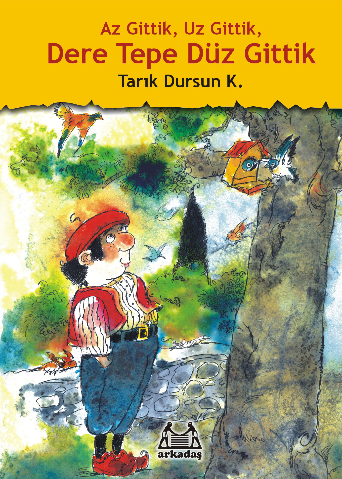 Az Gittik, Uz Gittik, Dere Tepe Düz Gittik Az Gittik, Uz Gittik, Dere Tepe Düz Gittik