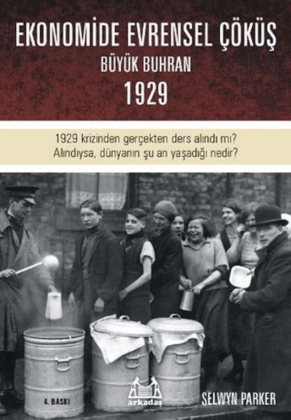Büyük Çöküş  1929 Krizinin ve Dünyanın Ekonomik Buhrana Sürüklenişinin Öyküsü