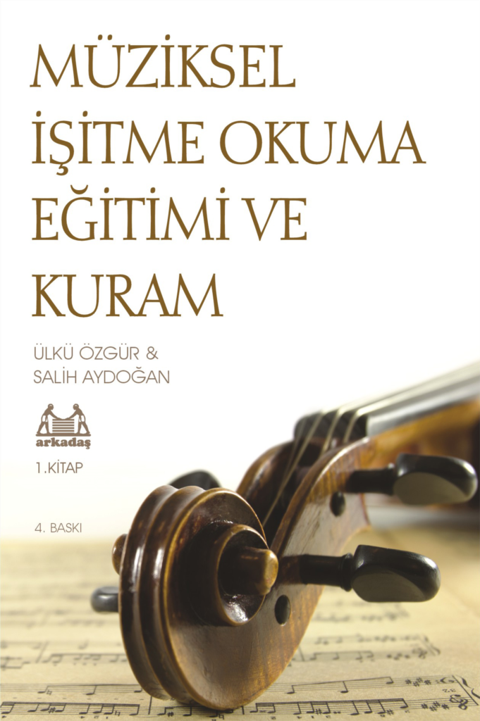 Müziksel İşitme Okuma Eğitimi ve Kuram - 1. Kitap Müziksel İşitme Okuma Eğitimi ve Kuram - 1. Kitap
