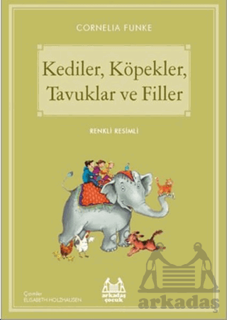 Kediler, Köpekler, Tavuklar ve Filler Kediler, Köpekler, Tavuklar ve Filler