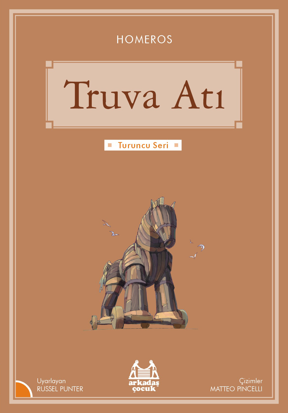 Turuncu Seri - Truva Atı Turuncu Seri - Truva Atı