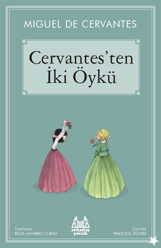 Cervantes'ten İki Öykü Cervantes'ten İki Öykü