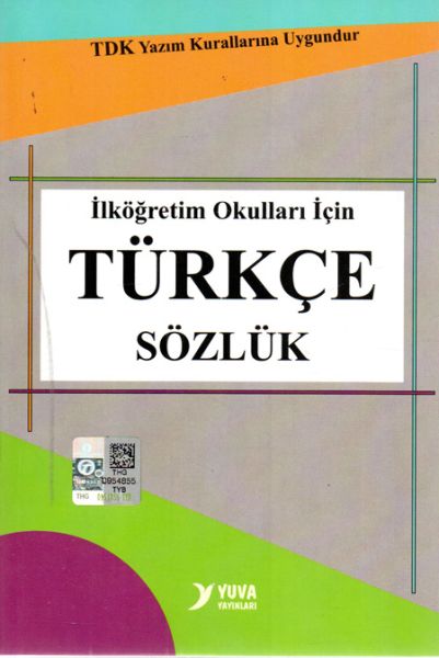 Yuva TDK Uyumlu İlköğretim Okulları İçin Türkçe Sözlük Yuva TDK Uyumlu İlköğretim Okulları İçin Türkçe Sözlük
