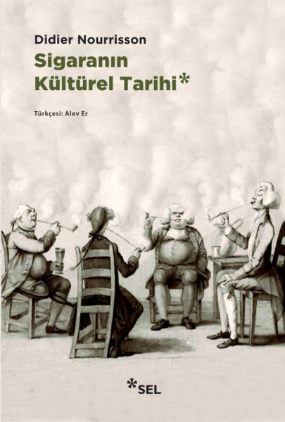 Sigaranın Kültürel Tarihi Sigaranın Kültürel Tarihi