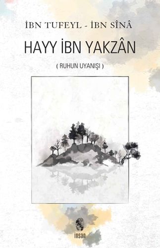 İnsan Ruhun Uyanışı Hayy İbn Yakzan İnsan Ruhun Uyanışı Hayy İbn Yakzan