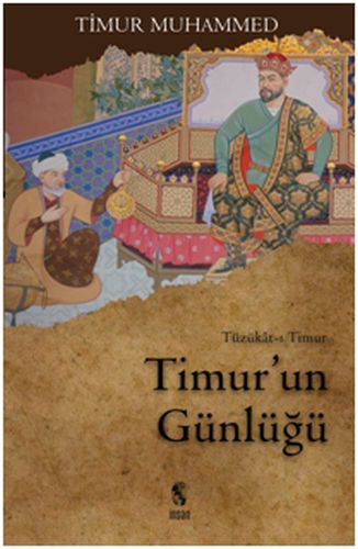 Timur'un Günlüğü  Tüzükat-ı Timur Timur'un Günlüğü  Tüzükat-ı Timur