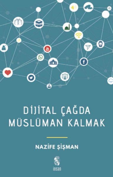 Dijital Çağda Müslüman Kalmak Dijital Çağda Müslüman Kalmak