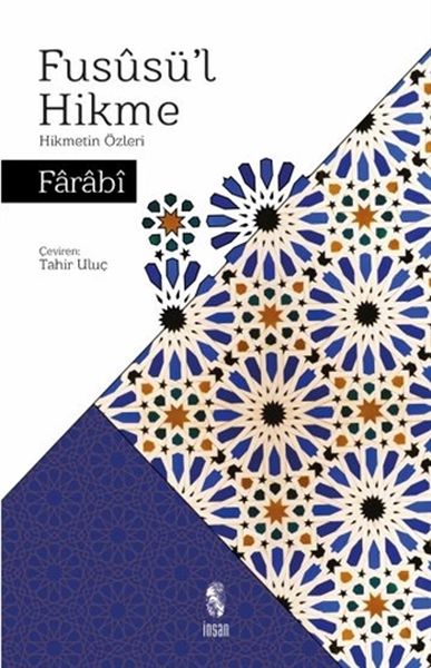 Füsusü'l Hikme - Hikmetin Özleri Füsusü'l Hikme - Hikmetin Özleri